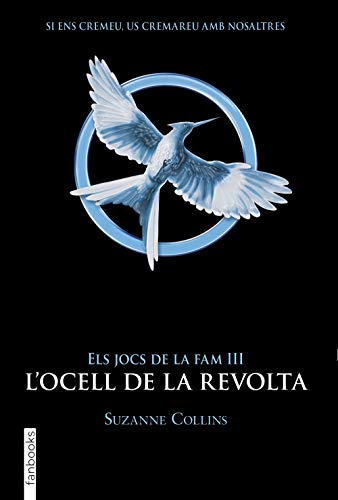 Els Jocs de la Fam III. L'ocell de la revolta (Ficció) (Catalan Edition)