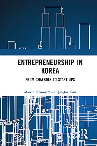 Entrepreneurship in Korea: From Chaebols to Start-ups (English Edition)