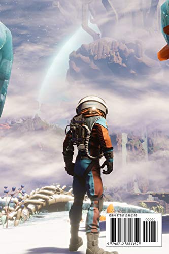 Explore Journey to The Savage Planet Guide: Getting Started Game, Play Strategy, Character, Tips and Tricks for Beginners: Savage Game Guide