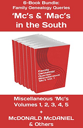 Family Genealogy Queries: 6-Book Bundle: 'Mc's and 'Mac's in the South (Southern Genealogical Research) (English Edition)