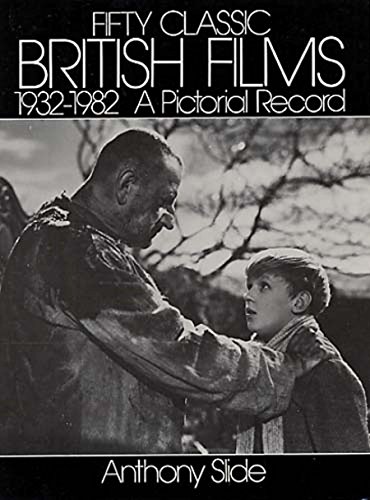 Fifty Classic British Films, 1932-1982: A Pictorial Record (English Edition)