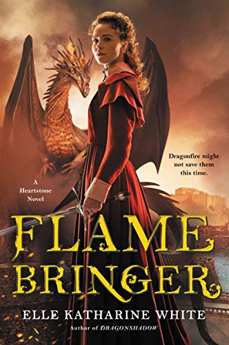 Flamebringer: A Heartstone Novel: 3 (Heartstone Series)