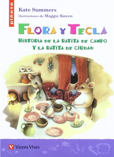 Flora Y Tecla / Milly and Tilly: Historia De La Ratita De Campo Y La Ratita De Ciudad / Story of a town mouse and a country mouse (Spanish Edition) by Kate Summers (2003-01-02)