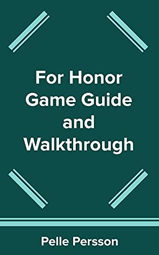 For Honor Game Guide and Walkthrough (English Edition)