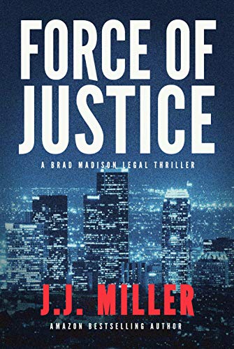 Force of Justice: A Legal Thriller (Brad Madison Legal Thriller Series Book 1) (English Edition)