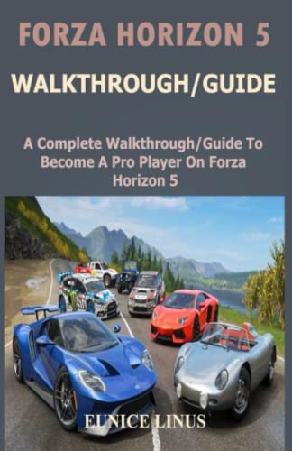 FORZA HORIZON 5 WALKTHROUGH/GUIDE: A Complete Walkthrough/Guide To Become A Pro Player On Forza Horizon 5