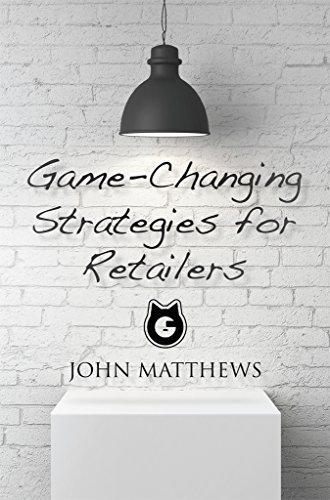 Game-Changing Strategies For Retailers (English Edition)