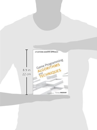Game Programming Algorithms and Techniques: A Platform-Agnostic Approach (Game Design)