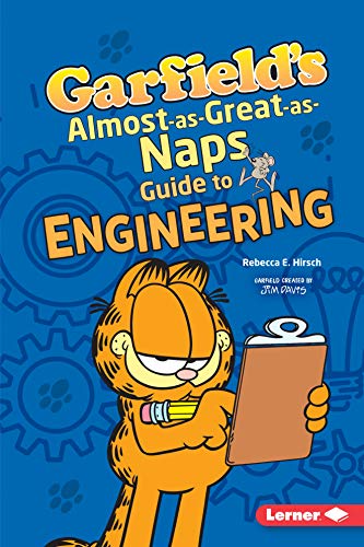 Garfield's (R) Almost-As-Great-As-Naps Guide to Engineering (Garfield's Fat Cat Guide to STEM Breakthroughs)