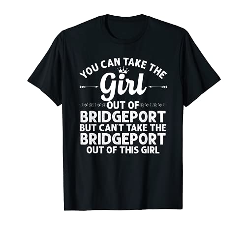 Girl Out Of BRIDGEPORT CT CONNECTICUT Regalo Divertido Raíces Camiseta