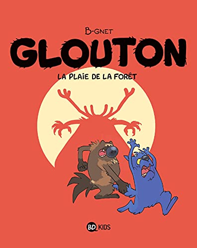 Glouton, Tome 04 : La plaie de la forêt (French Edition)