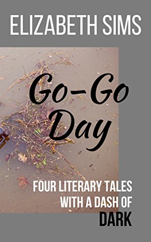 Go-Go Day: Four Literary Tales with a Dash of Dark (English Edition)