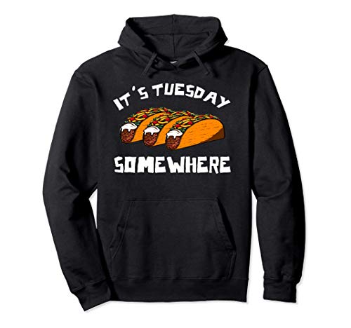 Graphic 365 It's Tuesday Somewhere Tee- Funny Taco Sudadera con Capucha