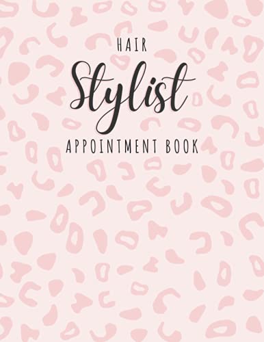 Hair Stylist Appointment Book: Pink Leopard Salon Business Appointment Book 8 Columns Daily And Hourly For Hair Dresser. Undated Beautician Scheduling ... Profile. Hairdresser Birthday Gift Idea.