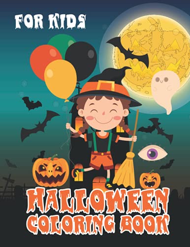 Halloween Coloring Book For Kids: Cute Spooky Scary Things Coloring Pages for Kids, Toddlers and Preschool, Fun Coloring Book For Kids 2-4