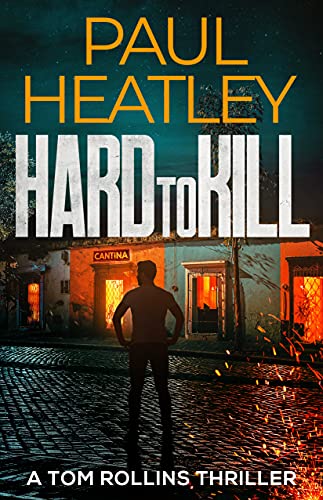 Hard To Kill (A Tom Rollins Thriller Book 3) (English Edition)
