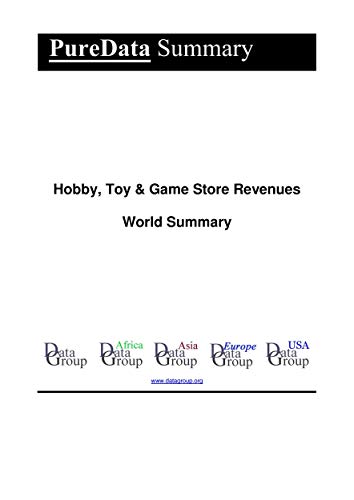 Hobby, Toy & Game Store Revenues World Summary: Market Values & Financials by Country (PureData World Summary Book 2017) (English Edition)