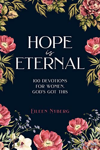 Hope is Eternal: 100 Devotions for Women. God's Got This. (English Edition)