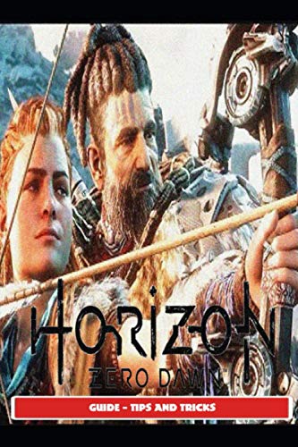 Horizon Zero Dawn Guide - Tips and Tricks