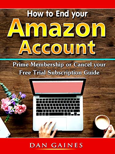 How to End your Amazon Account Prime Membership or Cancel your Free Trial Subscription Guide (English Edition)