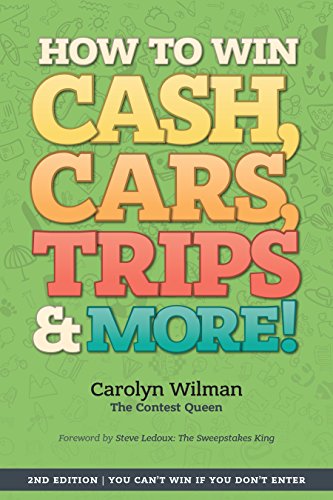 How To Win Cash, Cars, Trips & More!: 2nd Edition | You Can't Win If You Don't Enter (English Edition)