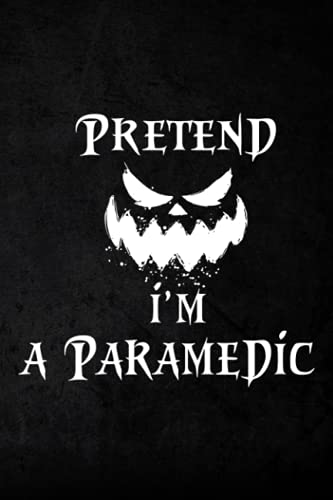 Hunting Log Book - Pretend I'm a Paramedic Party Art: Hunting Journal and Log Book to Record Hunting Trips and Information for Amateur and Professional Hunters, Game Keepers,Planner