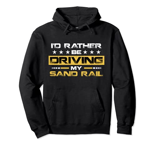 I d Rather Be Driving My Sand Rail Off Road Driver Retro Gif Sudadera con Capucha