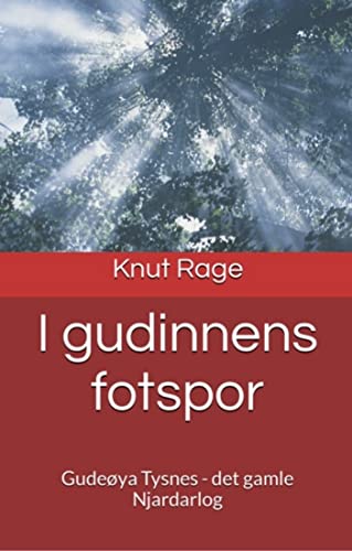 I gudinnens fotspor: Gudeøya Tysnes - det gamle Njardarlog (Norwegian Bokmal Edition)