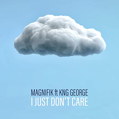 I Just Don't Care (feat. KNG George)