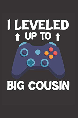 I Leveled Up To Big Cousin 2021 Gaming Pregnancy Announcement journal: 6''x 9'' Lined Pages / journal White Paper / journal/110 pages