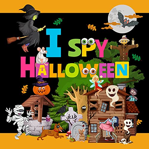 I Spy Halloween: A Fun Guessing Picture Game for Toddler and Kindergartners || Preschool Alphabet || Amazing Puzzle Book for Kids Ages 2-5 || Activity ... Things For Little Ones (English Edition)