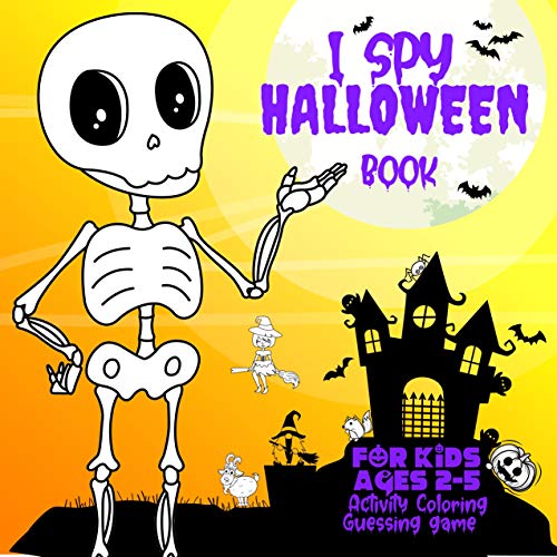 I Spy Halloween Book for Kids ages 2-5: Activity book for kids Spooky & Scary Things coloring book & Game for Kindergarten, Find all Alphabet from A-Z (English Edition)