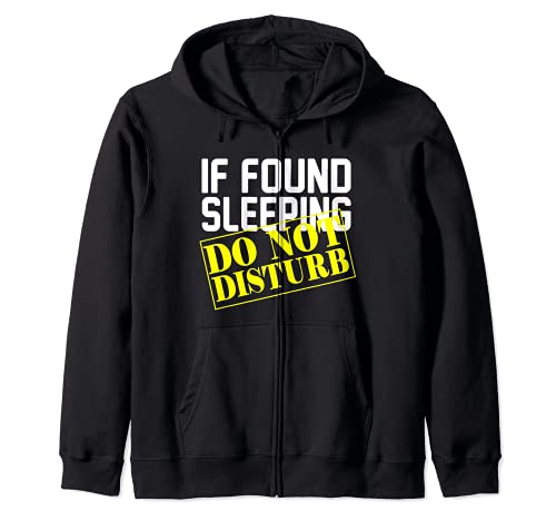 If Found Sleeping Do Not Disturb - Funny Sudadera con Capucha