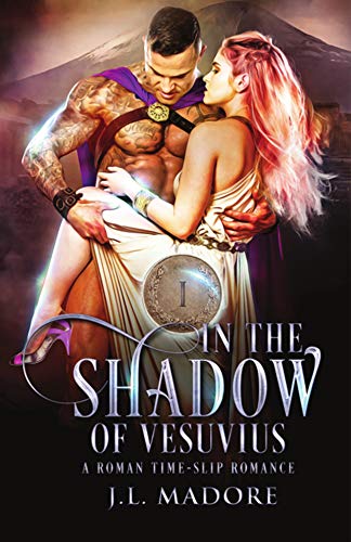 In The Shadow of Vesuvius: A Roman Time-Slip Romance (English Edition)