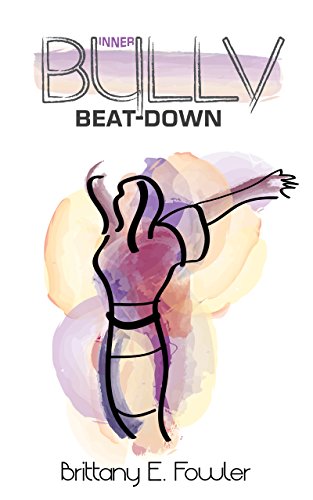 Inner Bully Beat-Down: Your Guide to Reclaiming Your Power (English Edition)