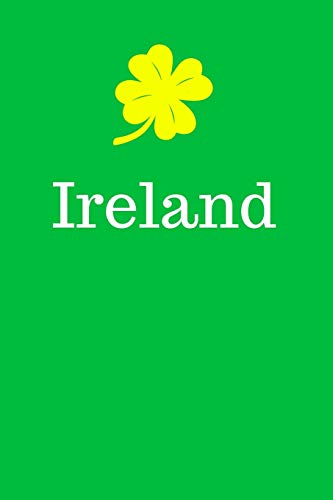 Ireland: Small / Medium Lined A5 Notebook (6" x 9") Travelling Present, Alternative Gift to a Card, Journal Notepad to Write In Inspirational Travel ... Coworker, Boyfriend, Girlfriend, Wife Husband