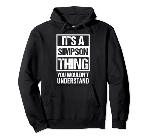 It's A Simpson Thing You Wouldn't Understand - Family Name Sudadera con Capucha