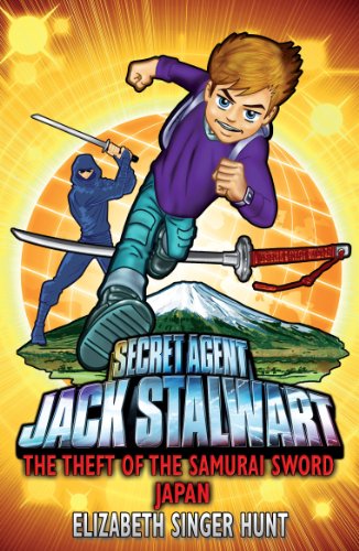 Jack Stalwart: The Theft of the Samurai Sword: Japan: Book 11 (Jack Stalwart, 11)