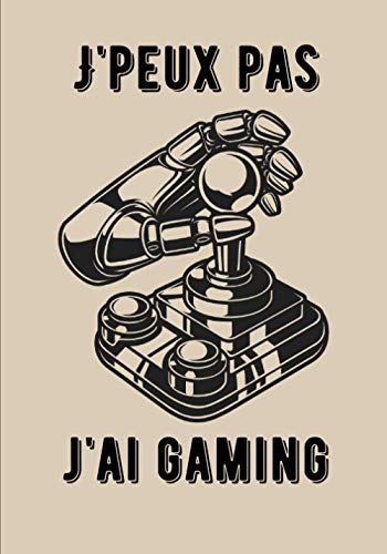 J'peux pas j'ai gaming: Carnet de gamer à compléter | Carnet de notes pour les jeux vidéo | Idéal pour prendre des notes | 140 pages au format de 7x10 ... pour les Gamers et les fans de jeux vidéos