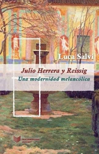 Julio Herrera y Reissig: Una Modernidad melancólica: 9 (Juego de dados. Latinoamérica y su cultura en el XIX)