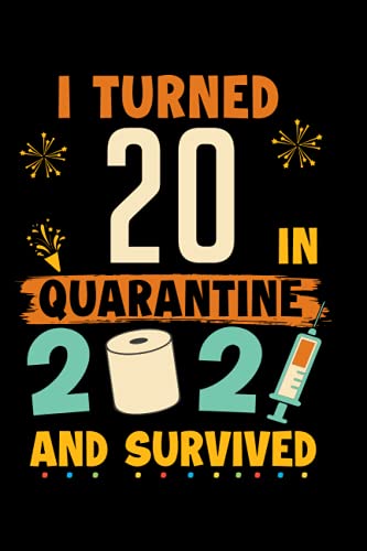 July 2021 I Turned 20 in Lockdown: Happy 20 Birthday 20Years Old Gift for boys & girls, Funny Card Alternative 2021, Journal 6x9 120 pages | ... quarantined gift for boys girls born in July