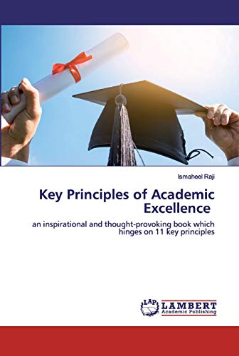 Key Principles of Academic Excellence: an inspirational and thought-provoking book which hinges on 11 key principles