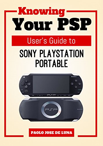 Knowing Your PSP: User’s Guide to Sony PlayStation Portable (English Edition)