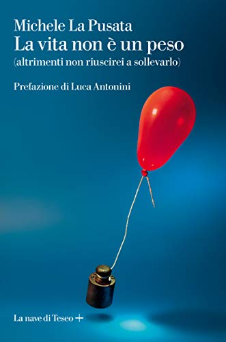 La vita non è un peso (Italian Edition)