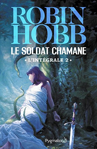 Le Soldat chamane - L'Intégrale 2 (Tomes 3 à 5): Le Fils rejeté - La Magie de la peur - Le Choix du soldat (French Edition)