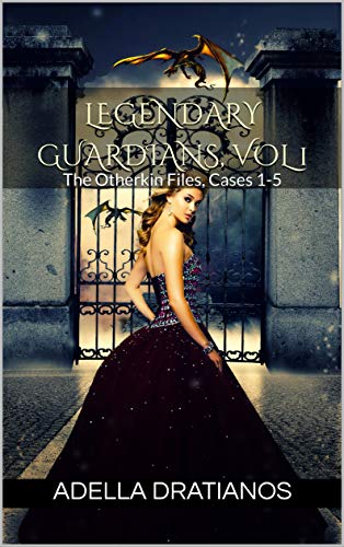 Legendary Guardians, Vol 1: The Otherkin Files, Cases 1-5 (Otherkin Files Extras Book 2) (English Edition)