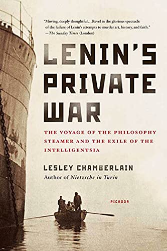 Lenin's Private War: The Voyage of the Philosophy Steamer and the Exile of the Intelligentsia