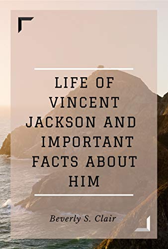 Life of Vincent Jackson and Important Facts about him (English Edition)