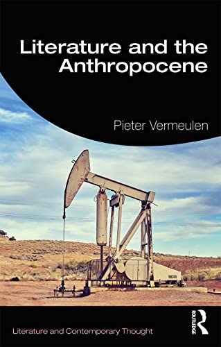 Literature and the Anthropocene (Literature and Contemporary Thought)
