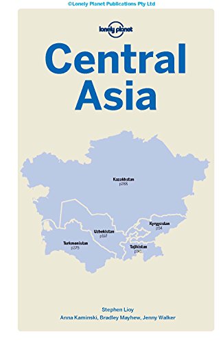 Lonely Planet Central Asia (Travel Guide) [Idioma Inglés]: Afghanistan, Kazakhstan, Kirgistan, Tadschikistan, Turkmenistan, Uzbekistan